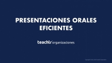 Teachlr.com - Presentaciones Orales Eficientes