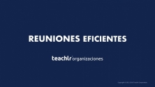 Teachlr.com - Reuniones Eficientes