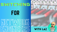 Teachlr.com - Switching For Network Engineers